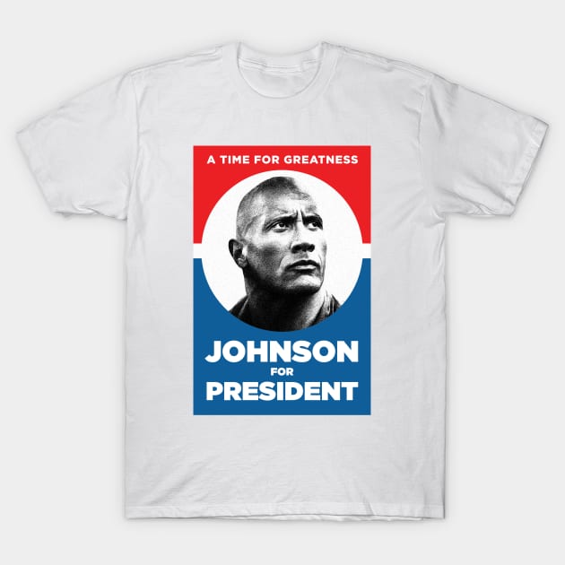 Dwayne "the rock" Johnson for President T-Shirt by EduardoLimon